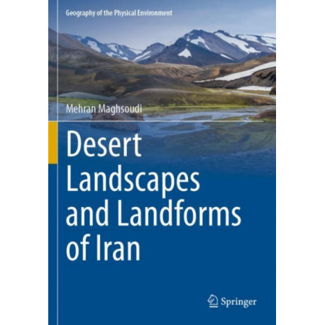 Desert Landscapes and Landforms of Iran