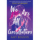 We Are All Constellations