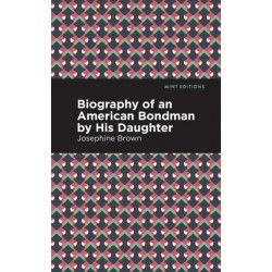 Biography of an American Bondman by His Daughter