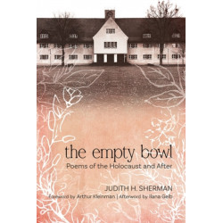The Empty Bowl: Poems of the Holocaust and After