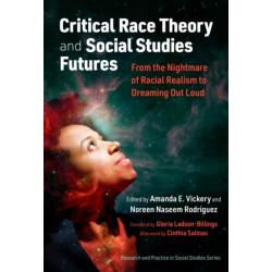 Critical Race Theory and Social Studies Futures: From the Nightmare of Racial Realism to Dreaming Out Loud