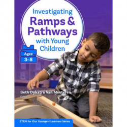 Investigating Ramps & Pathways with Young Children: Ages 3-8
