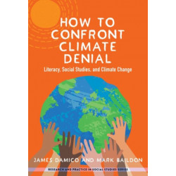 How to Confront Climate Denial: Literacy, Social Studies, and Climate Change