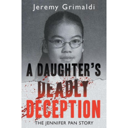 A Daughter's Deadly Deception: The Jennifer Pan Story