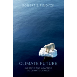 Climate Future: Averting and Adapting to Climate Change