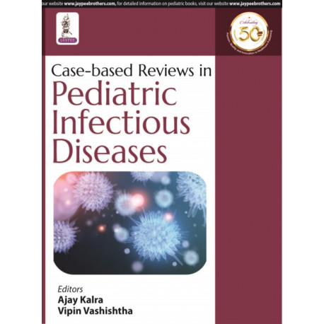 Case-based Reviews in Pediatric Infectious Diseases