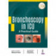 Bronchoscopy in ICU: A Practical Guide