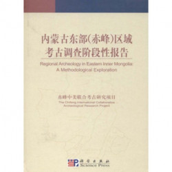 Regional Archaeology in Eastern Inner Mongolia: A Methodological Exploration