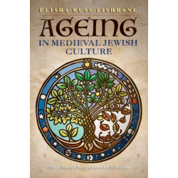 Ageing in Medieval Jewish Culture