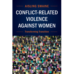 Conflict-Related Violence against Women: Transforming Transition