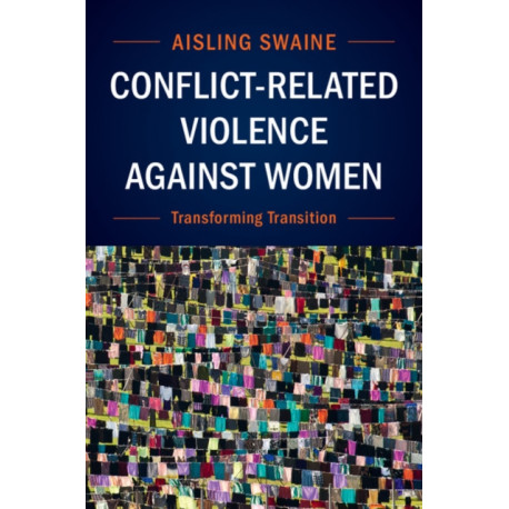 Conflict-Related Violence against Women: Transforming Transition