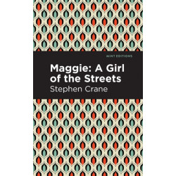 Maggie: A Girl of the Streets and Other Tales of New York
