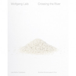 Wolfgang Laib: Crossing the River