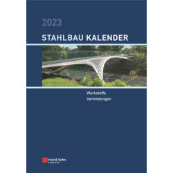 Stahlbau-Kalender 2023: Schwerpunkte: Werkstoffe, Verbindungen