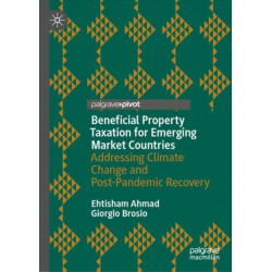 Beneficial Property Taxation for Emerging Market Countries: Addressing Climate Change and Post-Pandemic Recovery