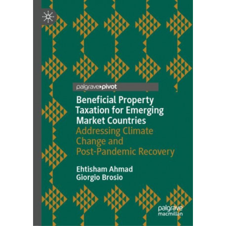 Beneficial Property Taxation for Emerging Market Countries: Addressing Climate Change and Post-Pandemic Recovery