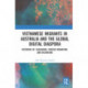 Vietnamese Migrants in Australia and the Global Digital Diaspora: Histories of Childhood, Forced Migration, and Belonging