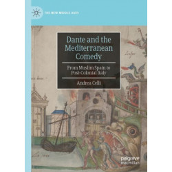 Dante and the Mediterranean Comedy: From Muslim Spain to Post-Colonial Italy