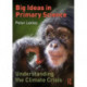 Big Ideas in Primary Science: Understanding the Climate Crisis: Understanding the Climate Crisis