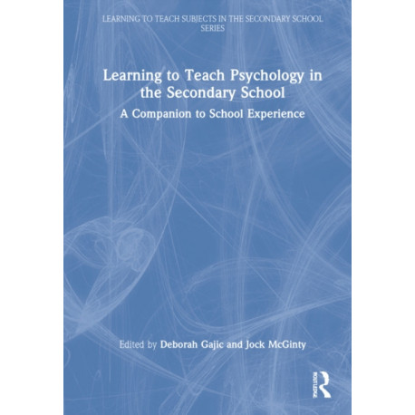 Learning to Teach Psychology in the Secondary School: A Companion to School Experience