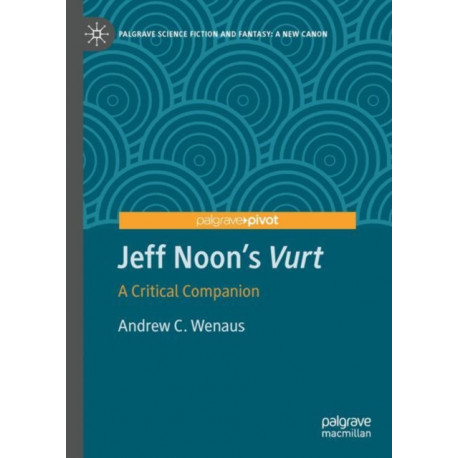 Jeff Noon's "Vurt": A Critical Companion