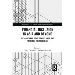 Financial Inclusion in Asia and Beyond: Measurement, Development Gaps, and Economic Consequences