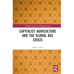Capitalist Agriculture and the Global Bee Crisis