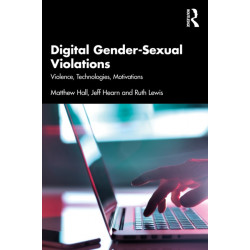 Digital Gender-Sexual Violations: Violence, Technologies, Motivations