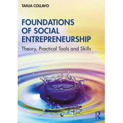 Foundations of Social Entrepreneurship: Theory, Practical Tools and Skills