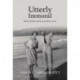 Utterly Immoral: Robert Keable and his scandalous novel