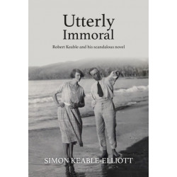 Utterly Immoral: Robert Keable and his scandalous novel