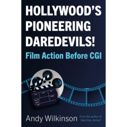 Hollywood’s Pioneering Daredevils!: Film Action Before CGI