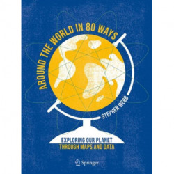 Around the World in 80 Ways: Exploring Our Planet Through Maps and Data