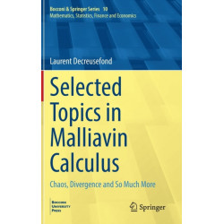 Selected Topics in Malliavin Calculus: Chaos, Divergence and So Much More