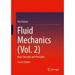 Fluid Mechanics (Vol. 2): Basic Concepts and Principles