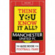 Think You Know It All? Manchester United: The Quiz Book for Football Fans