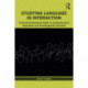 Studying Language in Interaction: A Practical Research Guide to Communicative Repertoire and Sociolinguistic Diversity