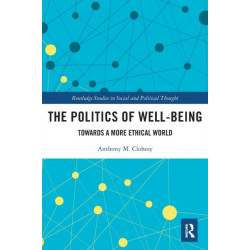 The Politics of Well-Being: Towards a More Ethical World