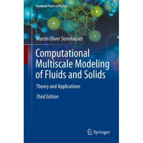 Computational Multiscale Modeling of Fluids and Solids: Theory and Applications
