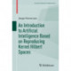 An Introduction to Artificial Intelligence Based on Reproducing Kernel Hilbert Spaces