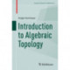Introduction to Algebraic Topology