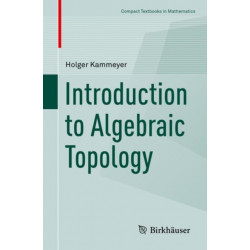 Introduction to Algebraic Topology