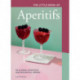 The Little Book of Aperitifs: 50 Classic Cocktails and Delightful Drinks