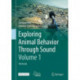 Exploring Animal Behavior Through Sound: Volume 1: Methods