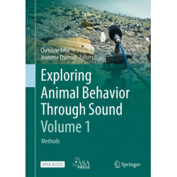 Exploring Animal Behavior Through Sound: Volume 1: Methods