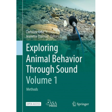 Exploring Animal Behavior Through Sound: Volume 1: Methods
