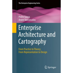 Enterprise Architecture and Cartography: From Practice to Theory- From Representation to Design