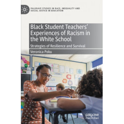 Black Student Teachers' Experiences of Racism in the White School: Strategies of Resilience and Survival