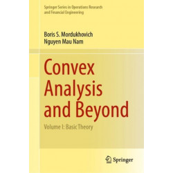 Convex Analysis and Beyond: Volume I: Basic Theory