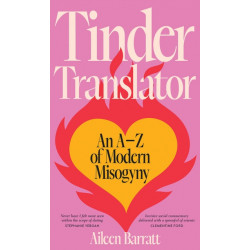 Tinder Translator: An A–Z of Modern Misogyny